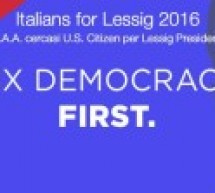 ITALIANS FOR LESSIG 2016 – A.A.A. Cercasi U.S. citizen per Lessig Presidente